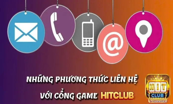 Các phương thức liên hệ Hitclub nhanh, hiệu quả nhất